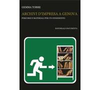 Archivi d'impresa a Genova. Percorsi e materiali per un censimento