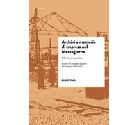 Libri Archivi E Memoria Di Impresa Nel Mezzogiorno. Bilanci E Prospettive