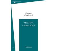 Archivi e paesaggi - Genitoni Francesco