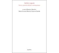 Archivi esposti. Teorie e pratiche dell'arte contemporanea