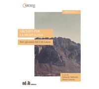 Archivi per la montagna. Nei 150 anni del CAI Lecco - 2025 - edit