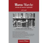 Archivi storici delle Marche. Percorsi nella memoria documentaria regionale