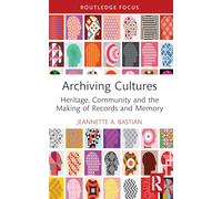Archiving Cultures: Heritage, community and the making of records and memory