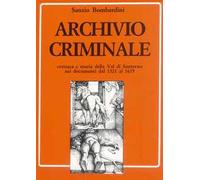 Archivio criminale. Cronaca e storia della Val di Santerno nei documenti dal 1321 al 1619