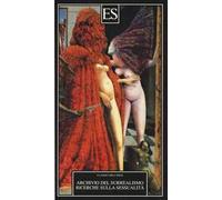 Archivio del Surrealismo. Ricerche sulla sessualità. Gennaio 1928-agosto 1932