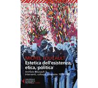 Archivio Foucault. Interventi, colloqui, interviste. Vol. 3 - Foucault Michel