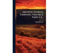 Archivio Storico Campano, Volume 2, Parts 1-2...