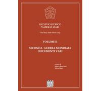 Archivio Storico Famigia Mari. Volume II.: Seconda guerra mondiale. Documenti vari