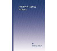 Archivio storico italiano (Italian Edition)
