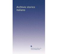 Archivio storico italiano (Volume 44) (Italian Edition)