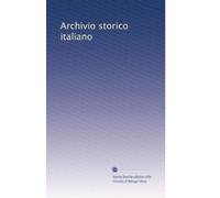 Archivio storico italiano (Volume 75) (Italian Edition)