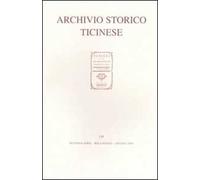 Archivio storico ticinese. Vol. 139: Seconda serie. Giugno 2006.