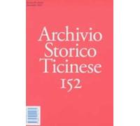 Archivio storico ticinese. Vol. 152