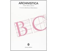 Archivistica. Teorie, metodi, pratiche