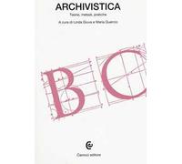 Archivistica. Teorie, metodi, pratiche