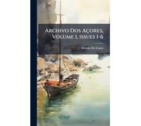 Archivo Dos Açores, Volume 1, issues 1-6