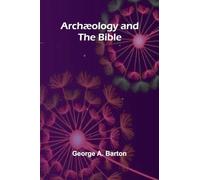 Archæology and the Bible