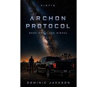 Archon Protocol: Book One - The Signal: 1