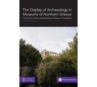 Archondia Polyzoudi Polyz The Display of Archaeology in Museums of N (Tascabile)