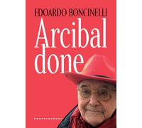Arcibaldone - Boncinelli Edoardo