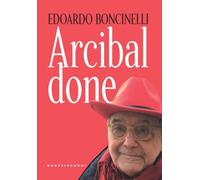 ARCIBALDONE - Boncinelli Edoardo - 2022 - Castelvecchi