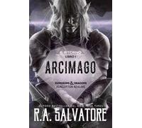 Arcimago. Il ritorno. Dungeons & Dragons. Forgotten Realms. Vol. 1