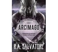 Arcimago. Il ritorno. Dungeons & Dragons. Forgotten Realms. Vol. 1