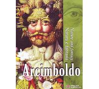 Arcimboldo - Natura E Fantasia