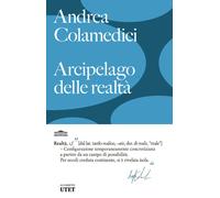 Arcipelago delle realtà - Colamedici Andrea