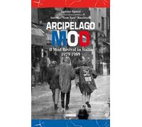 Arcipelago mod. Il mod revival in Italia 1979-1985