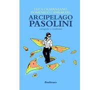 Arcipelago Pasolini. Cartografie a confronto - Crapanzano Luca, Cambareri ...