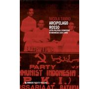 Arcipelago rosso. Lotta politica e genocidio in Indonesia (1914-1968)