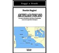 Arcipelago toscano. Le nuove frontiere del Parco Nazionale (una ricerca giuridico-biologica)