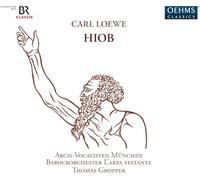 Arcis-Vocalisten Munchen; Barockorchester L'Arpa Festante; Monika Mauch; Ulrike Malotta; Georg Poplutz; Dominik Worner; Thomas Gropper - Carl Loewe: Hiob