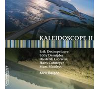 Arco Baleno DESIMPELAERE/DESNIJDER/GLORIEUX/CAFMEYER/MATTHYS:Kaleidoscope 2 (CD)