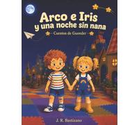 Arco e Iris y una noche sin nana: Cuentos de Guonder: 1