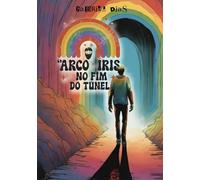 Arco-íris No Fim do Túnel