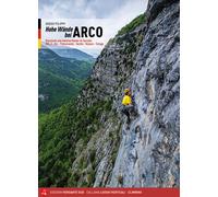 Arco pareti. Vie classiche, moderne e sportive in Valle del Sarca