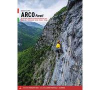 Arco pareti. Vie classiche, moderne e sportive in Valle del Sarca. Vol. 2: Dro, Pietramurata, Sarche, Vezzano, Terlago