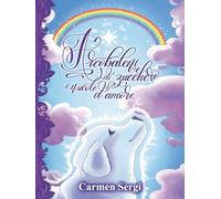 ARCOBALENI DI ZUCCHERO E NUVOLE D'AMORE