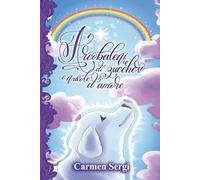 ARCOBALENI DI ZUCCHERO E NUVOLE D'AMORE