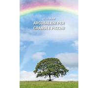 Arcobaleni per grandi e piccini