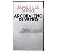 ARCOBALENO DI VETRO - Burke James Lee - 2025 - Jimenez