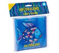 Arcobaleno. Il pesciolino più bello di tutti i mari. Libro bagno. Ediz. a colori