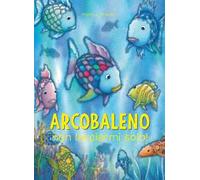 Arcobaleno non lasciarmi solo. Ediz. a colori