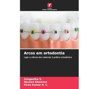Arcos em ortodontia: Ligar a ciência dos materiais à prática ortodôntica