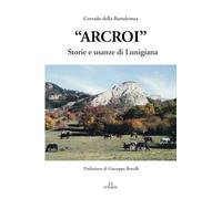 Arcroi: Storie e usanze di Lunigiana
