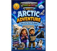 Arctic Adventure: Life at the Top of the World