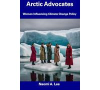 Arctic Advocates: Women Influencing Climate Change Policy