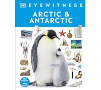 Arctic and Antarctic: DK Eyewitness